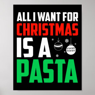 All I Want For Christmas Is A Pasta Xmas Fast Food Poster