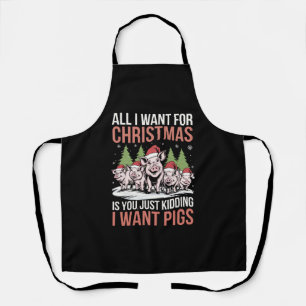 All I Want For Christmas Is A Pig Ugly Sweater Apron
