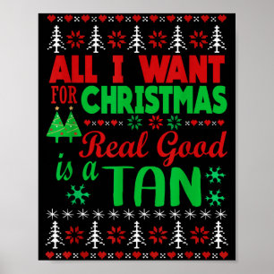 All I Want For Christmas Is A Real Good Tan Ugly X Poster