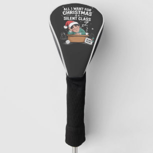 All I want for Christmas is a silent class Teacher Golf Head Cover