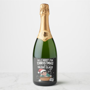 All I want for Christmas is a silent class Teacher Sparkling Wine Label