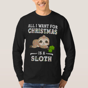 All I Want For Christmas Is A Sloth Funny Sloth Ch T-Shirt