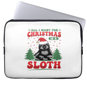 All I Want for Christmas is a Sloth Laptop Sleeve