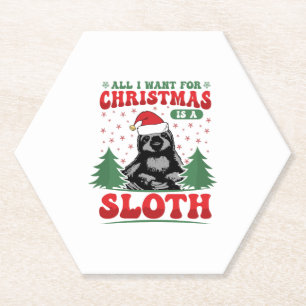 All I Want for Christmas is a Sloth Paper Coaster