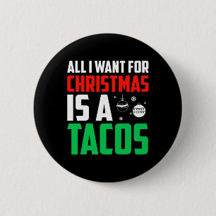 All I Want For Christmas Is A Tacos Xmas Fast Food 6 Cm Round Badge