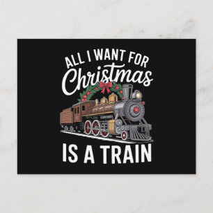 All I Want For Christmas Is A Train Locomotive Holiday Postcard