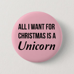 All I Want For Christmas is a Unicorn Badge Pin