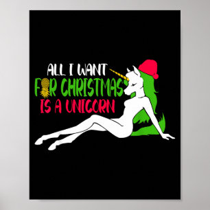All I Want For Christmas Is A Unicorn - Christmas Poster