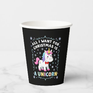 All I Want For Christmas Is A Unicorn Ugly Sweater Paper Cups