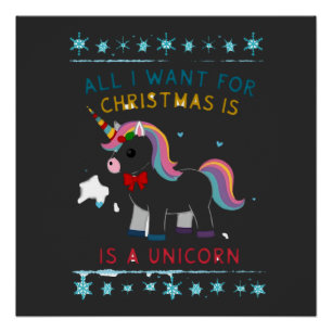 All I Want For Christmas Is A Unicorn Ugly Sweater Poster
