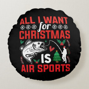 All I Want For Christmas is Air Sports Round Cushion