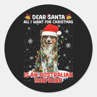 All I Want For Christmas Is Australian Shepherd Do Classic Round Sticker