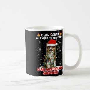 All I Want For Christmas Is Australian Shepherd Do Coffee Mug