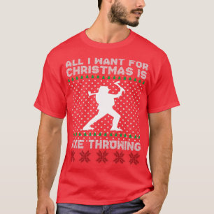All i want for christmas is axe throwing tshirts