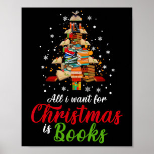 All I Want For Christmas Is Books Xmas Book Tree W Poster
