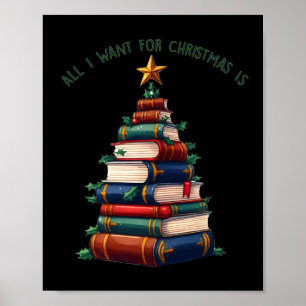 All I Want For Christmas Is Books Xmas Tree Poster