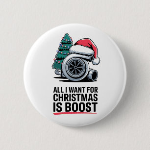 All i Want for Christmas is Boost Turbo Engine 6 Cm Round Badge