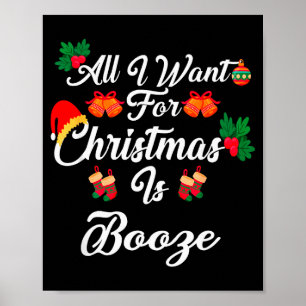 All I Want For Christmas Is Booze Poster