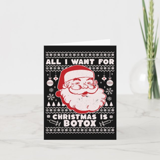 All I Want For Christmas Is Botox Santa Ugly Xmas  Card (Front)