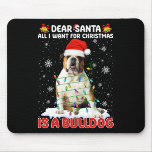 All I Want For Christmas Is Bulldog Santa Hat Dog  Mouse Pad