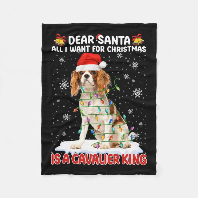 All I Want For Christmas Is Cavalier King Santa Do Fleece Blanket (Front)
