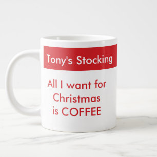 All I want for Christmas is Coffee Template Large Coffee Mug