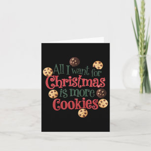 All I Want For Christmas Is Cookies Christmas Baki Card
