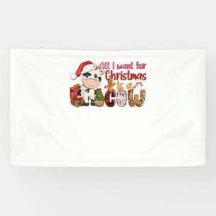 All I Want For Christmas Is Cow Xmas Cute Gifts Xm Banner