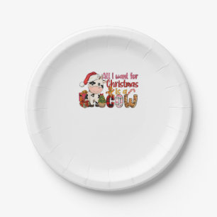 All I Want For Christmas Is Cow Xmas Cute Gifts Xm Paper Plate