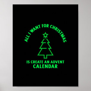 All I want for Christmas is create an advent calen Poster