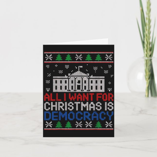 All I Want For Christmas Is Democracy Patriotic Ho Card (Front)