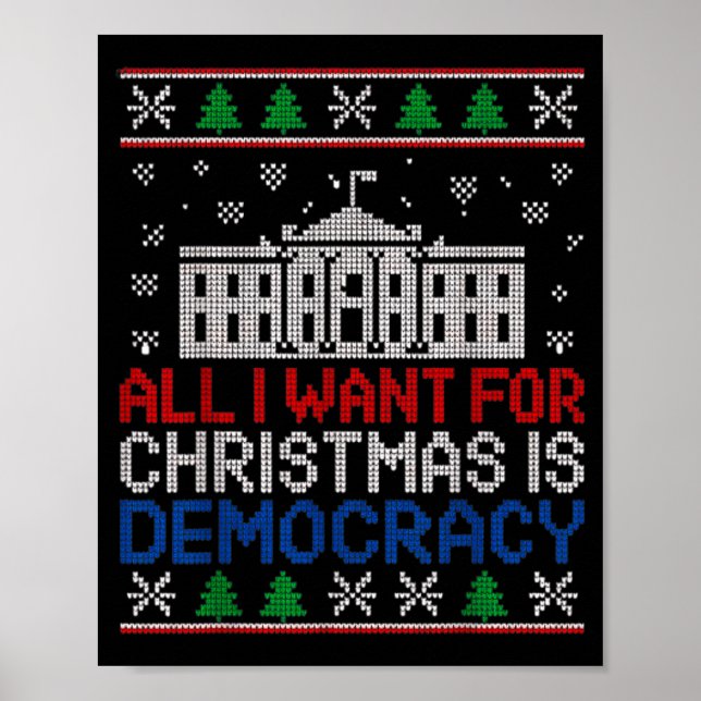 All I Want For Christmas Is Democracy Patriotic Ho Poster (Front)