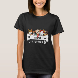 All I Want For Christmas Is Dogs Xmas Cute T-Shirt