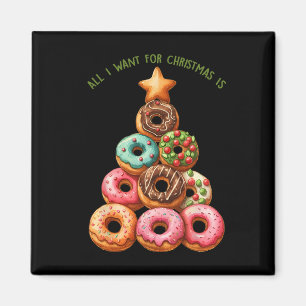 All I Want For Christmas Is Doughnuts Xmas Tree  Magnet