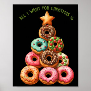 All I Want For Christmas Is Doughnuts Xmas Tree Poster