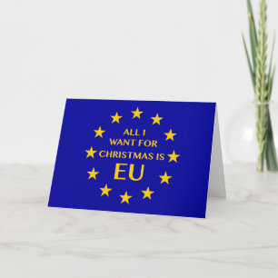 All I want for Christmas is EU. Christmas Card