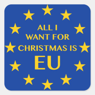 All I want for Christmas is EU Square Sticker