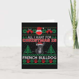 All I Want For Christmas Is French Bulldog Fun Ugl Card