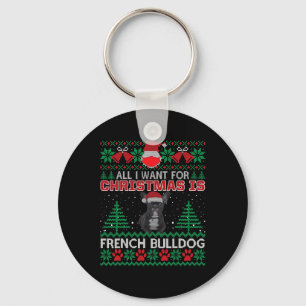 All I Want For Christmas Is French Bulldog Fun Ugl Key Ring