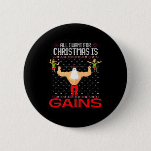 All I Want For Christmas Is Gains Funny Ugly Xmas  6 Cm Round Badge