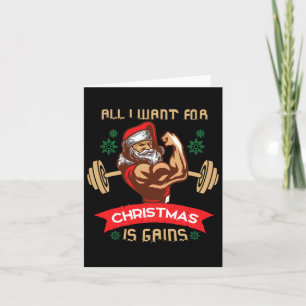 All I Want For Christmas Is Gains Gym Workout T Sh Card