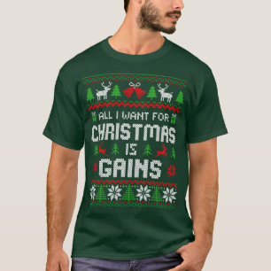 All I Want For Christmas is Gains T-Shirt