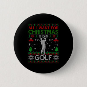 All I Want For Christmas Is Golf Ugly Golf Christm 6 Cm Round Badge
