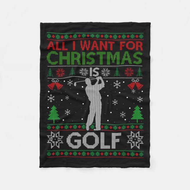All I Want For Christmas Is Golf Ugly Golf Christm Fleece Blanket (Front)