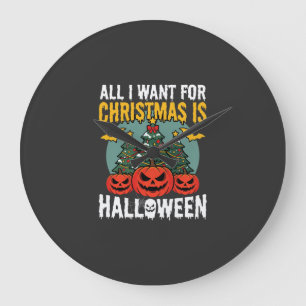 All I Want for Christmas Is Halloween Design (2) Large Clock