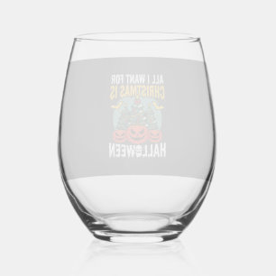 All I Want for Christmas Is Halloween Design (2) Stemless Wine Glass