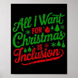 All I Want For Christmas Is Inclusion Teacher Kind Poster