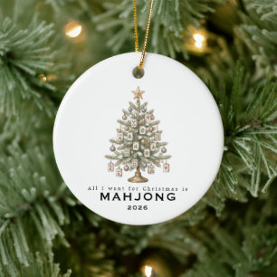 All I Want for Christmas Is Mahjong Funny Holiday Ceramic Ornament