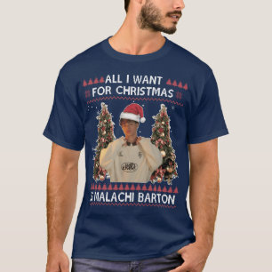 All I Want For Christmas Is Malachi Barton friends T-Shirt