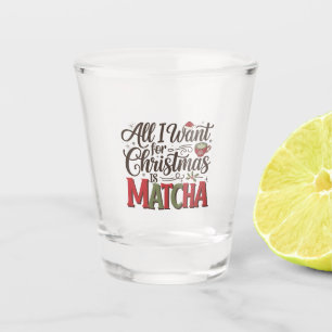 All I Want for Christmas Is Matcha Green Coffee Shot Glass